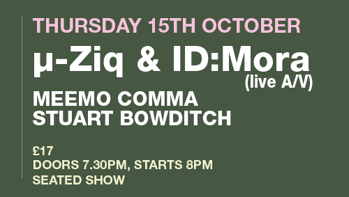 Mu-Ziq and ID:Mora with Meemo Comma and Stuart Bowditch